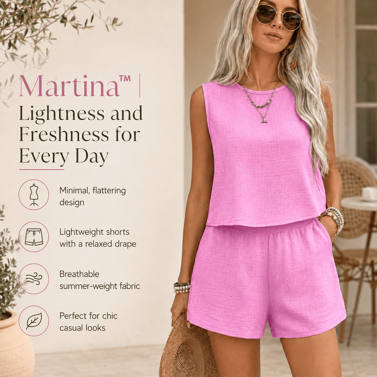 Martina™ | Lightness and Freshness for Every Day