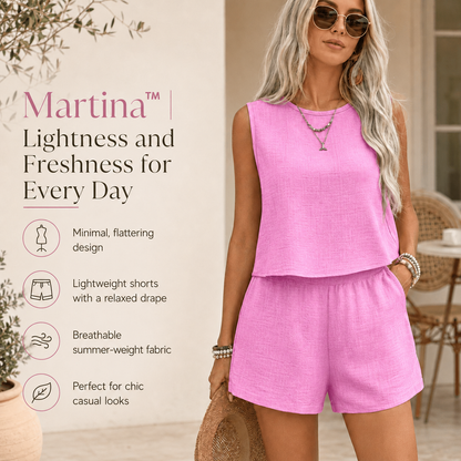 Martina™ | Lightness and Freshness for Every Day
